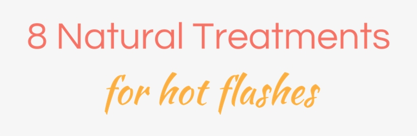 Natural Treatments For Hot Flashes - Calendar 2015, transparent png download
