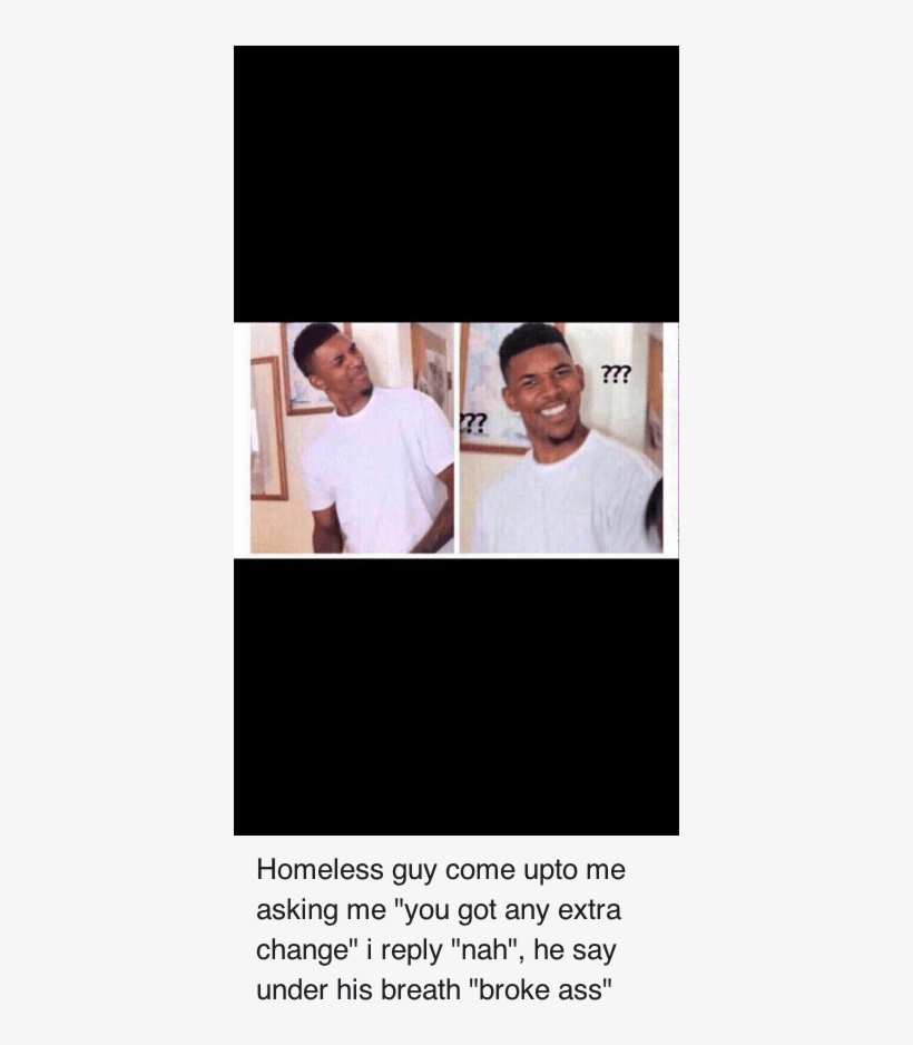Ass, Being Broke, And Homeless - Broke Ass People Memes, transparent png download