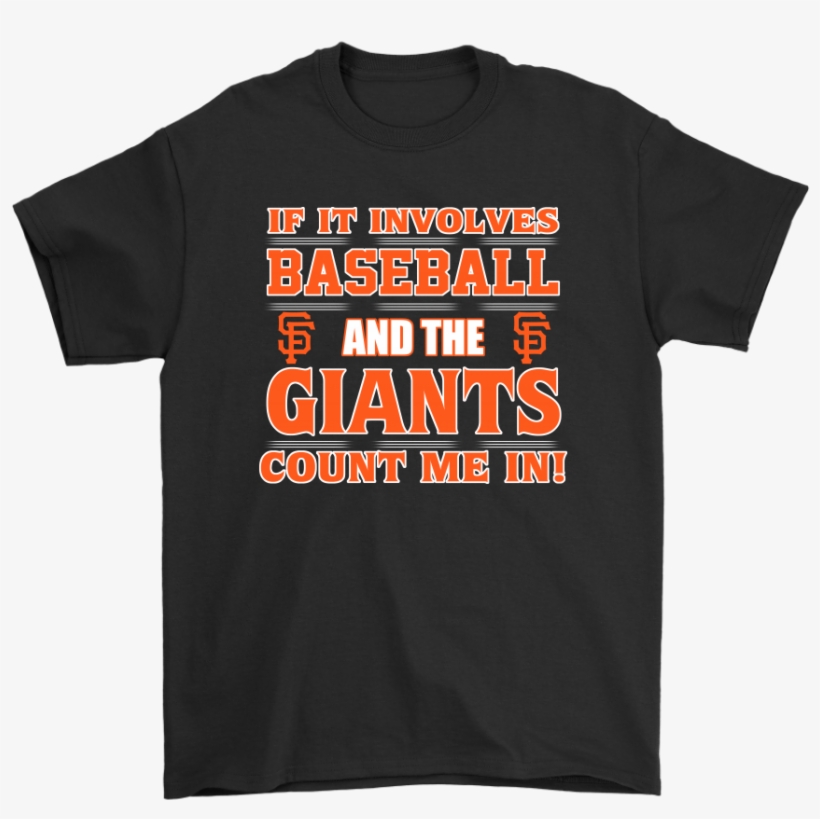 If It Involves Baseball And The San Francisco Giants - Rose Tattoo T Shirts, transparent png download