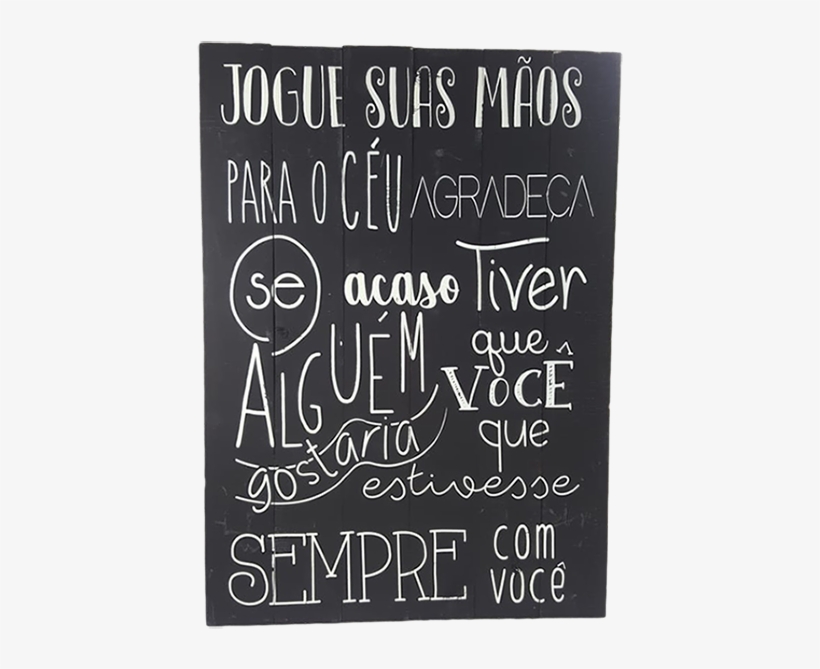 Placa Em Madeira Jogue Suas Mãos Para O Céu - Jogue Suas Mãos Para O Céu, transparent png download