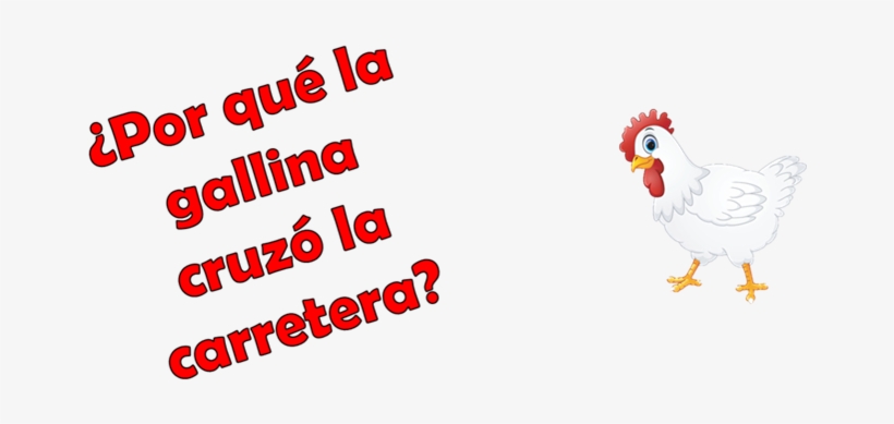 ¿porqué La Gallina Cruzo La Carretera - Gallina Que Cruzó La Carretera, transparent png download
