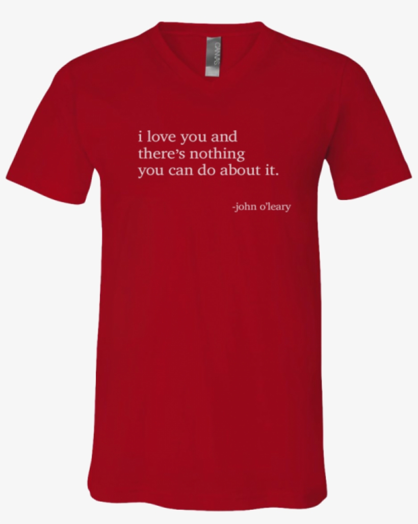 "i Love You And There's Nothing You Can Do About It - Shirt, transparent png download