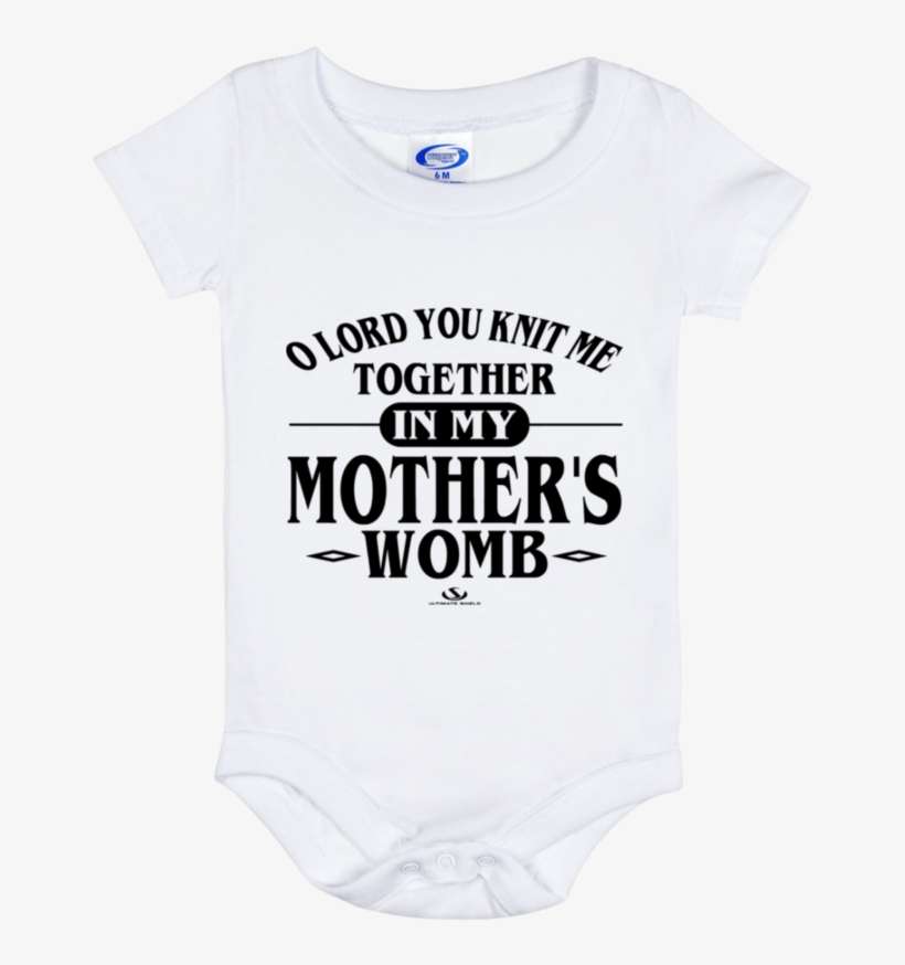 O Lord You Knit Me Together In My Mothers Womb Baby - Infant Bodysuit, transparent png download