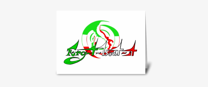 Forget About It Greeting Card - Graphic Design, transparent png download