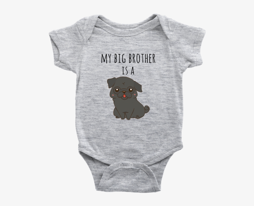 My Big Brother Is A Black Pug Infant Cloth Baby Onesie - Infant Bodysuit, transparent png download