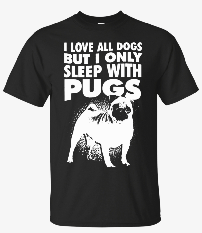 I Love All Dogs Only Sleep With Pugs Tshirt Black - My Thoughts Are Replaced By Hamilton Lyrics, transparent png download