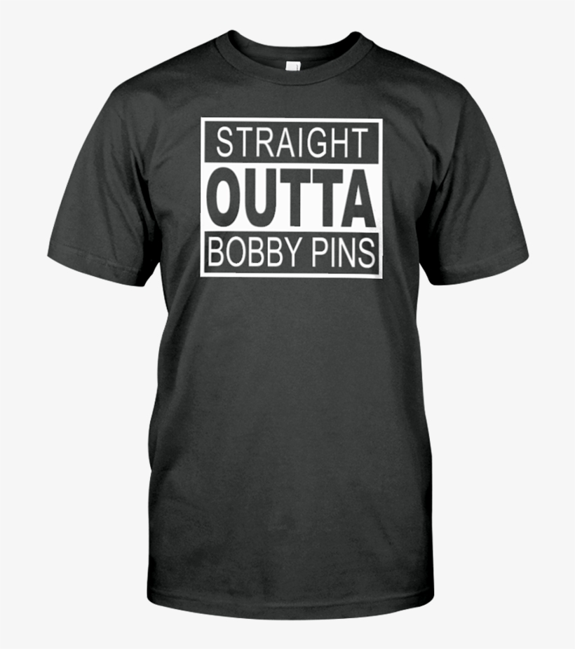 Straight Outta Bobby Pins T-shirt - Stand With Trump Shirt, transparent png download