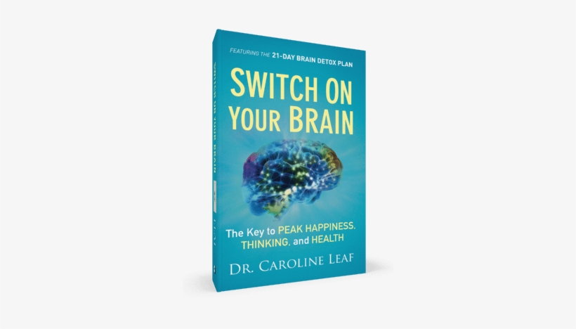 Switch On Your Brain - Switch On Your Brain By Dr Caroline Leaf (audio Book), transparent png download