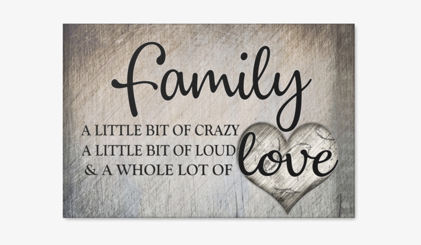 Love" Premium Canvas - Family A Little Bit Of Crazy, transparent png download