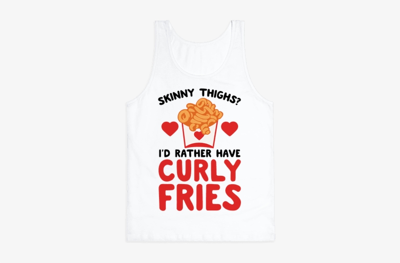 I'd Rather Have Curly Fries Tank Top - Active Tank, transparent png download