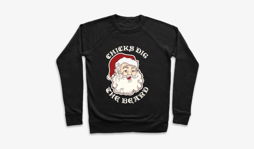 Santa Chicks Dig The Beard Pullover - Eat Ass Suck A Dick And Sell Drugs Shirt, transparent png download