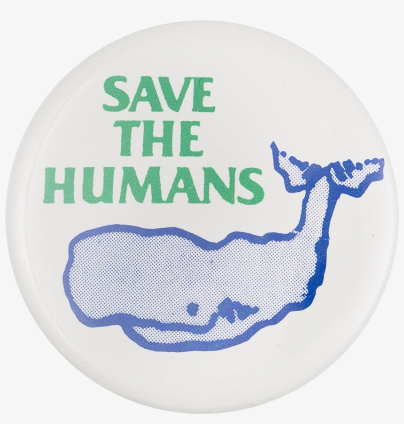 Save The Humans Cause Button Museum - Save The Humans Bumper Sticker, transparent png download