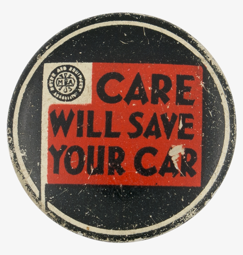 Care Will Save Your Car Advertising Button Museum - Label, transparent png download