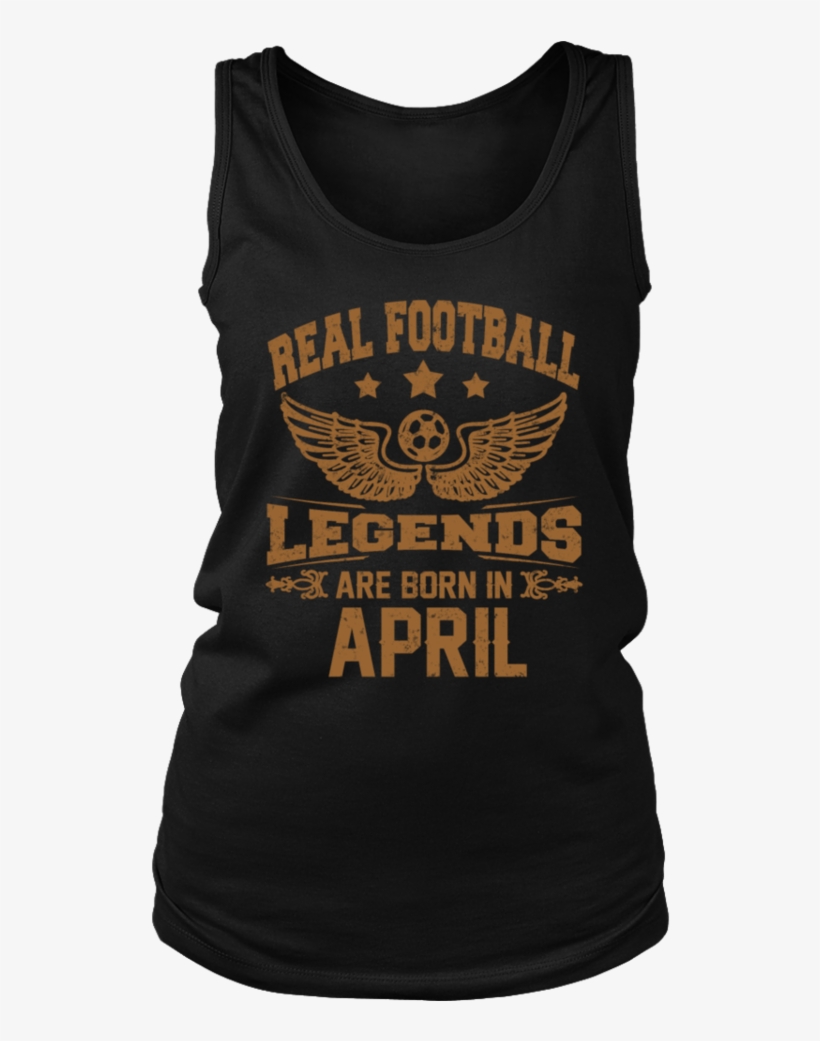 Real Football Legends Are Born In April T-shirt - Best People Are Born In May, transparent png download