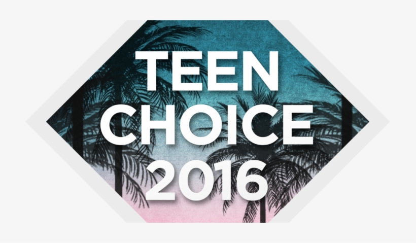 Final Wave Of “teen Choice 2016” Nominations Revealed, - Channel Is The Teen Choice Awards, transparent png download