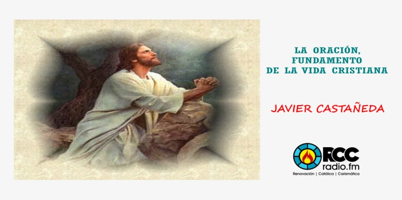 La Oración Fundamento De La Vida Cristiana - Rccradio Fm, transparent png download