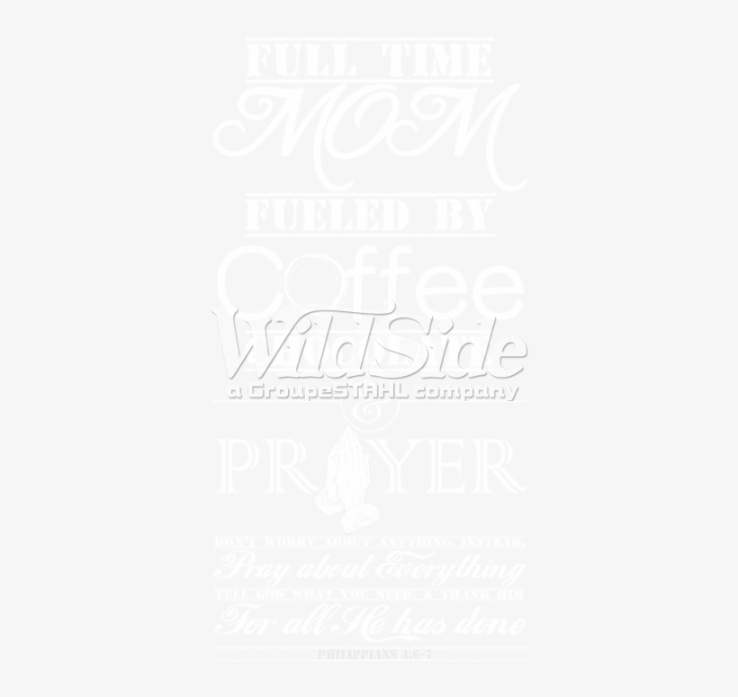 Full Time Mom, Fueled By Coffee Chocolate & Prayer - Mom Fueled By Coffee Chocolate Prayer Womens Crewneck, transparent png download