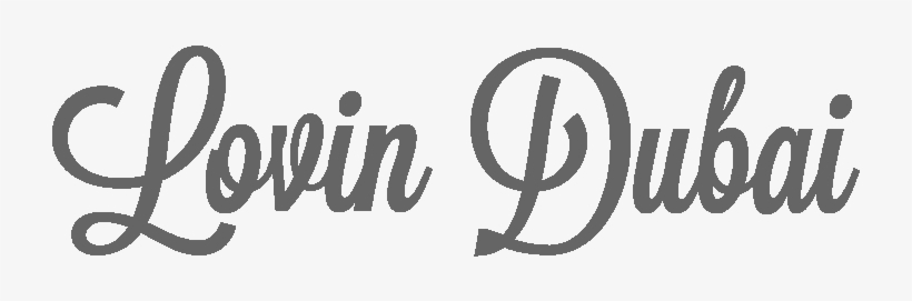 Lovin Dubai - Let All That You Do Be Done, transparent png download