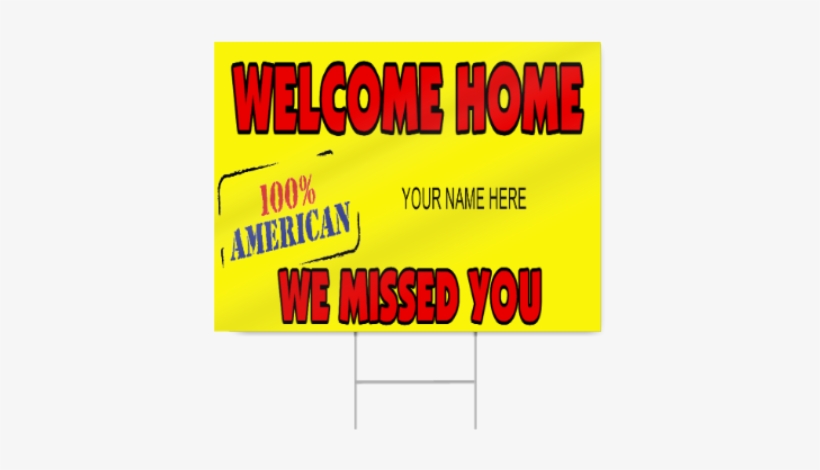 Welcome Home 100% American Sign - Birth Southern By The Grace, transparent png download