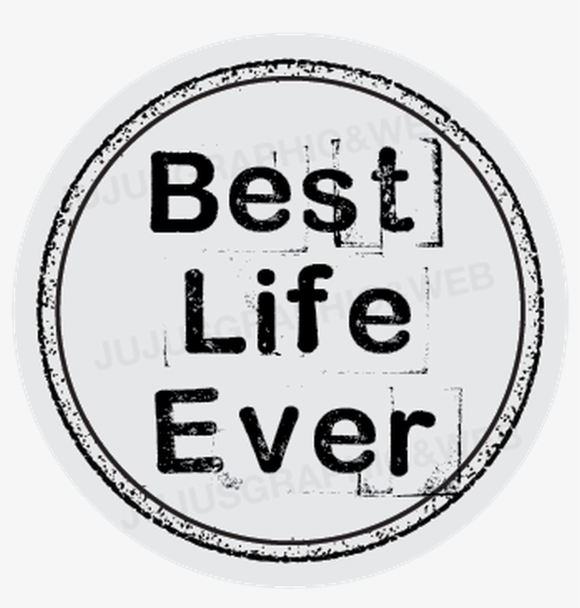 Best Life Ever Stamp Labels Circle PNG Image Transparent PNG Free