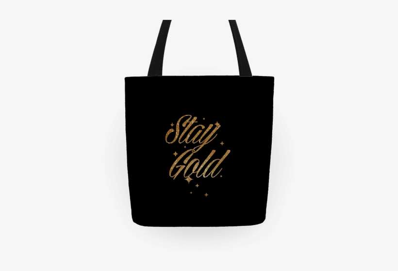 Stay Gold Tote Bag - Dil Tote Tote Ho Gaya, transparent png download