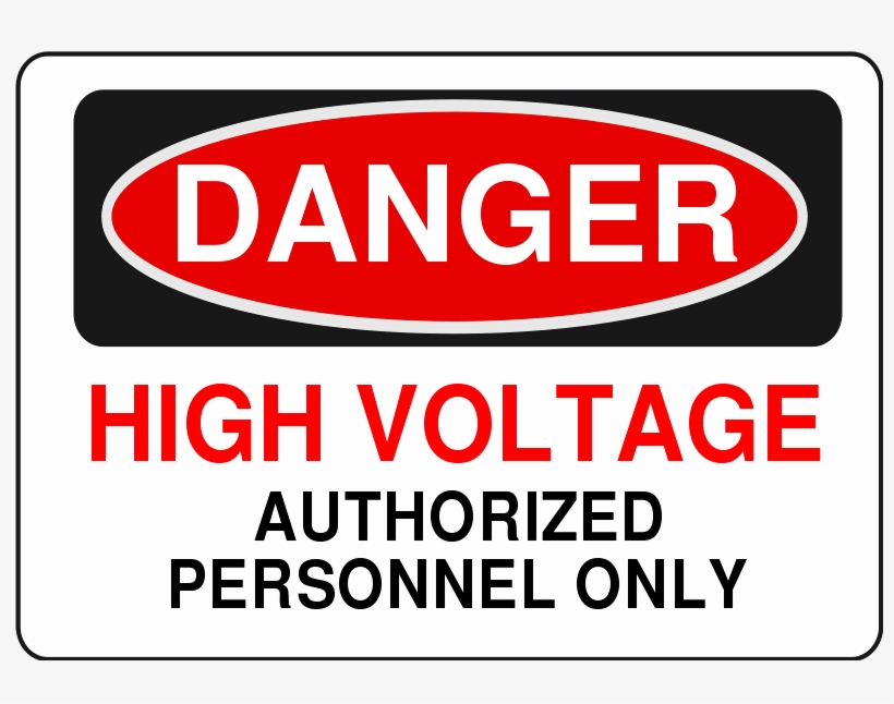 The Dangerous High Voltage Is Only The Authorized Person - Warning Label High Voltage, transparent png download