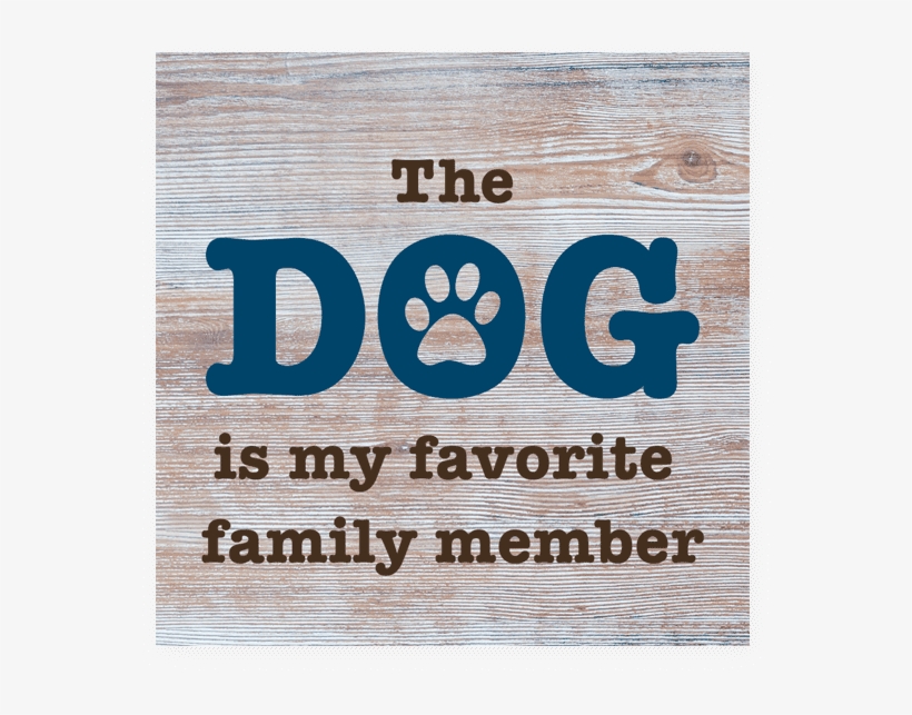 Wood Pallet Magnet - Wood Pallet Magnet The Dog Is My Favorite Family Member, transparent png download