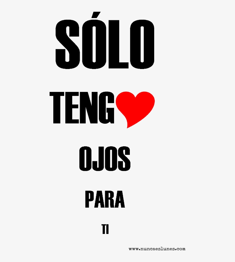 Imprimible San Valentin 580×877 Píxeles I Love You, - Solo Tengo Ojitos Para Ti, transparent png download
