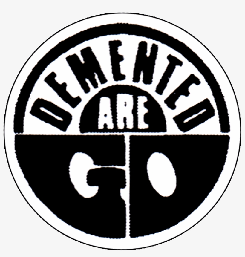 Demented Are Go - Demented Are Go Sticker, transparent png download