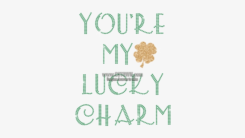 Customize Letter You Are My Lucky Charm Rhinestone - Design, transparent png download
