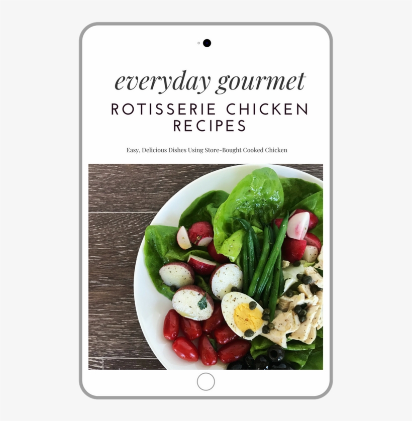 Everyday Gourmet Rotisserie Chicken Recipes Cookbook - Rotisserie Chicken, transparent png download