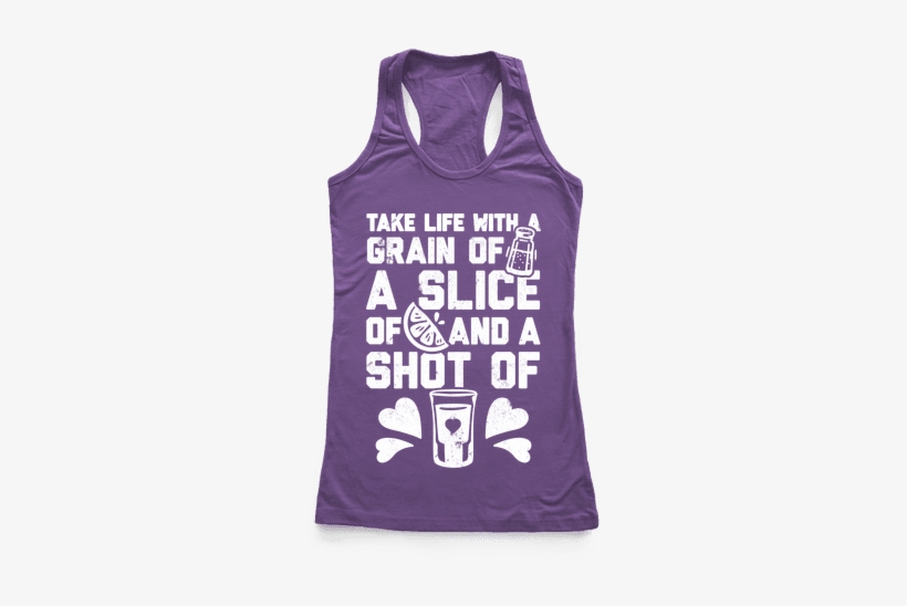 Take Life With A Grain Of Salt, A Slice Of Lime, And - Arriba Abajo Al Centro Pa Dentro Shirt, transparent png download