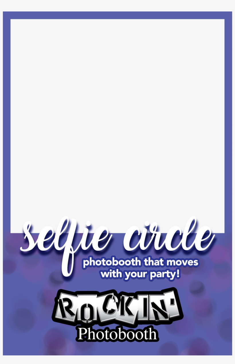 Here Is A Sample Of Our Rockin' Photobooth Selfie Circle - Poster, transparent png download