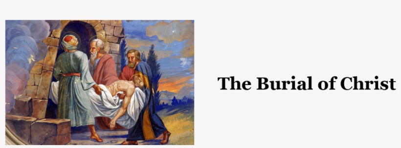 The Burial Of Christ - Jesus, transparent png download