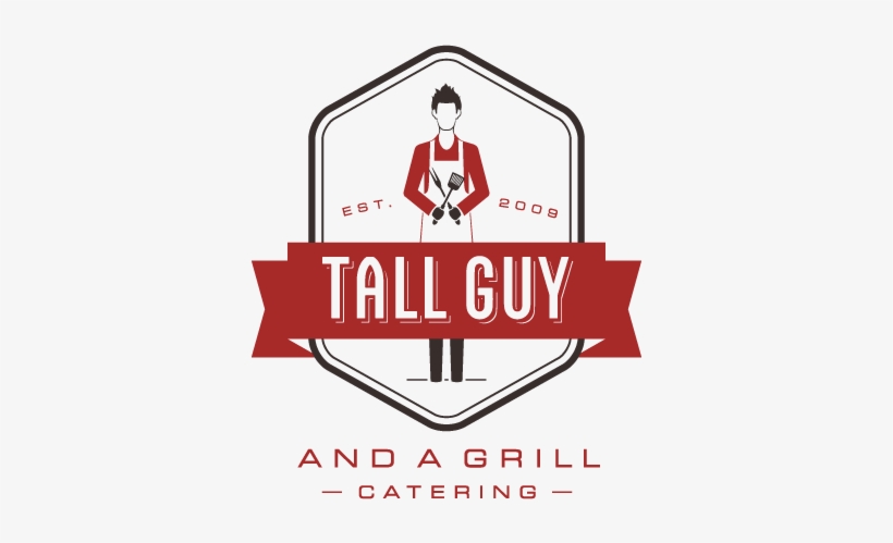 Tall Guy And A Grill Catering Logo Large - Tall Guy And A Grill Catering, transparent png download
