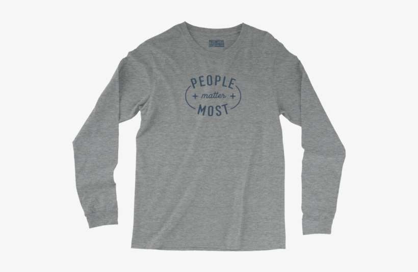 "people Matter Most" Unisex Long Sleeve Shirt - Coffee Books & Rain Long Sleeve Shirts, transparent png download
