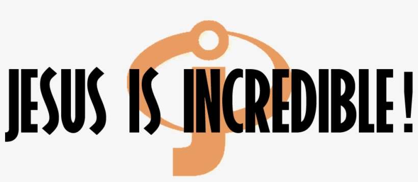 Jesus Is Incredible - Incredibles, transparent png download