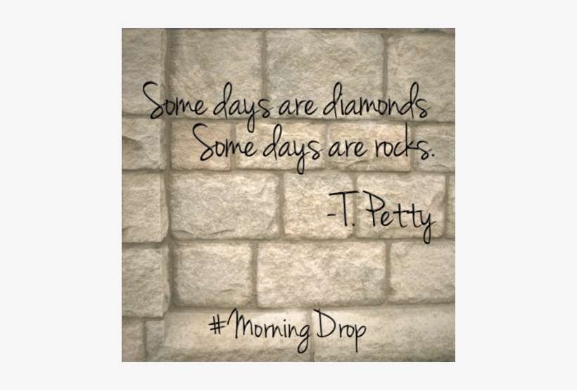 Some Days Are Diamonds - Some Days Are Diamonds Quotes@seekpng.com