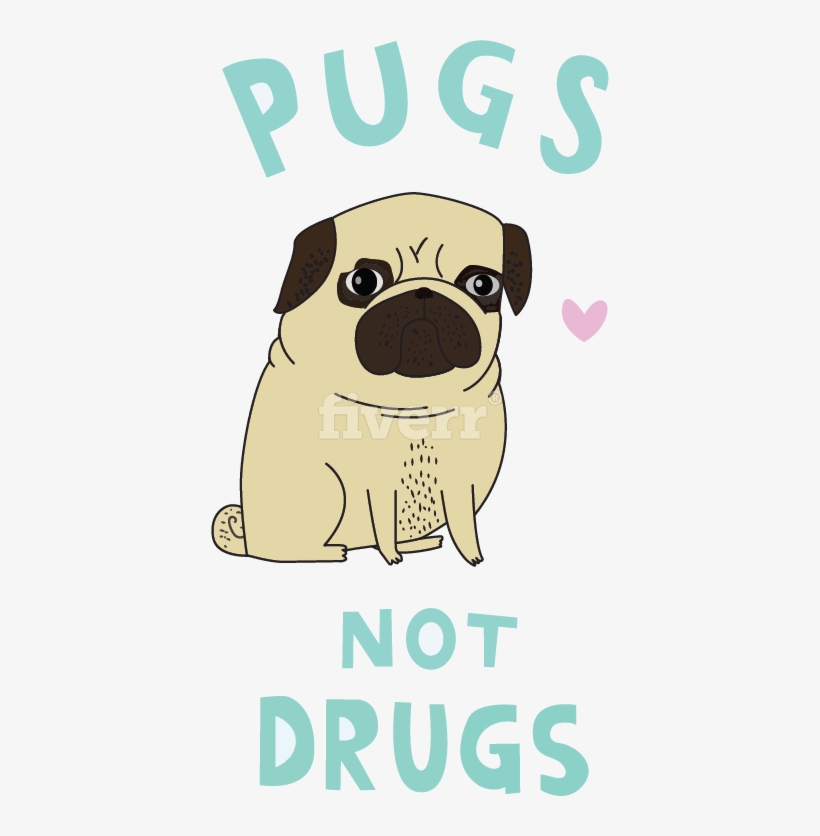 Do Pugs Not Drugs, transparent png download