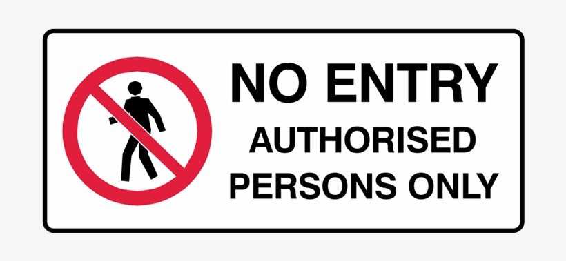 Brady Prohibition Signs - No Entry Authorised Persons Only Sign, transparent png download