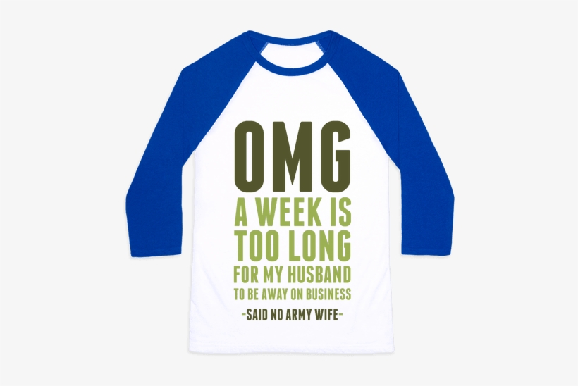 Omg Said No Military Wife Baseball Tee - Tag Team Back Again Clinton, transparent png download