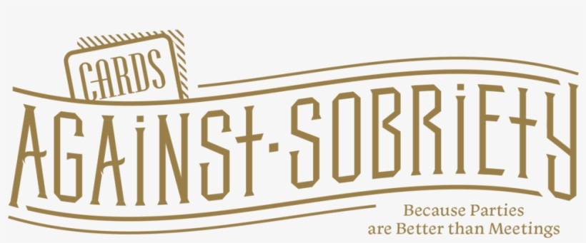Cards Against Sobriety - Portable Network Graphics, transparent png download