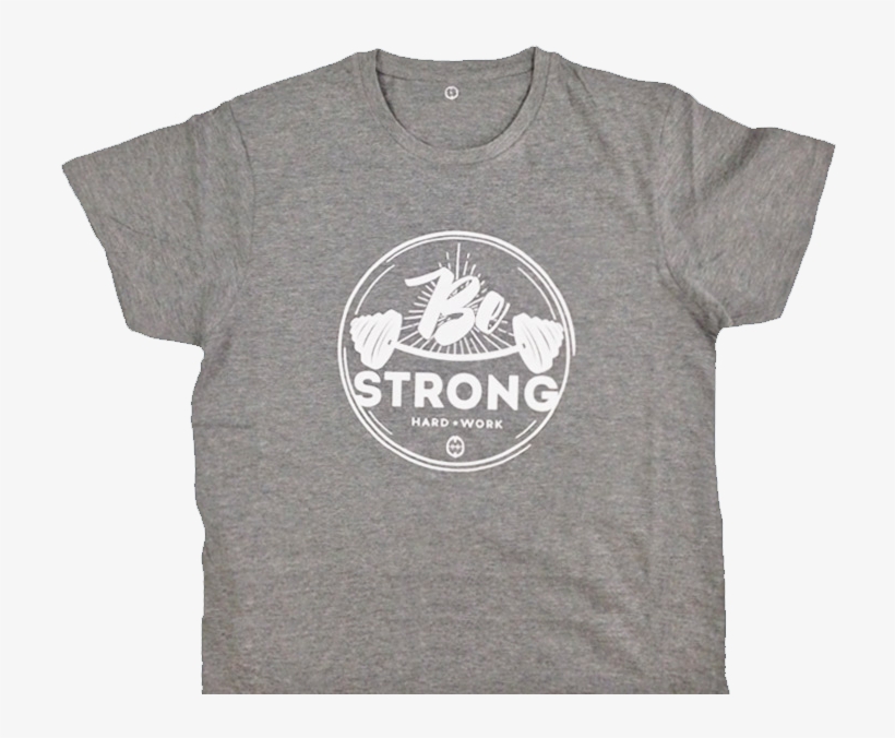 Camiseta Be Strong De La Línea Alimentología Cruda - T-shirt, transparent png download