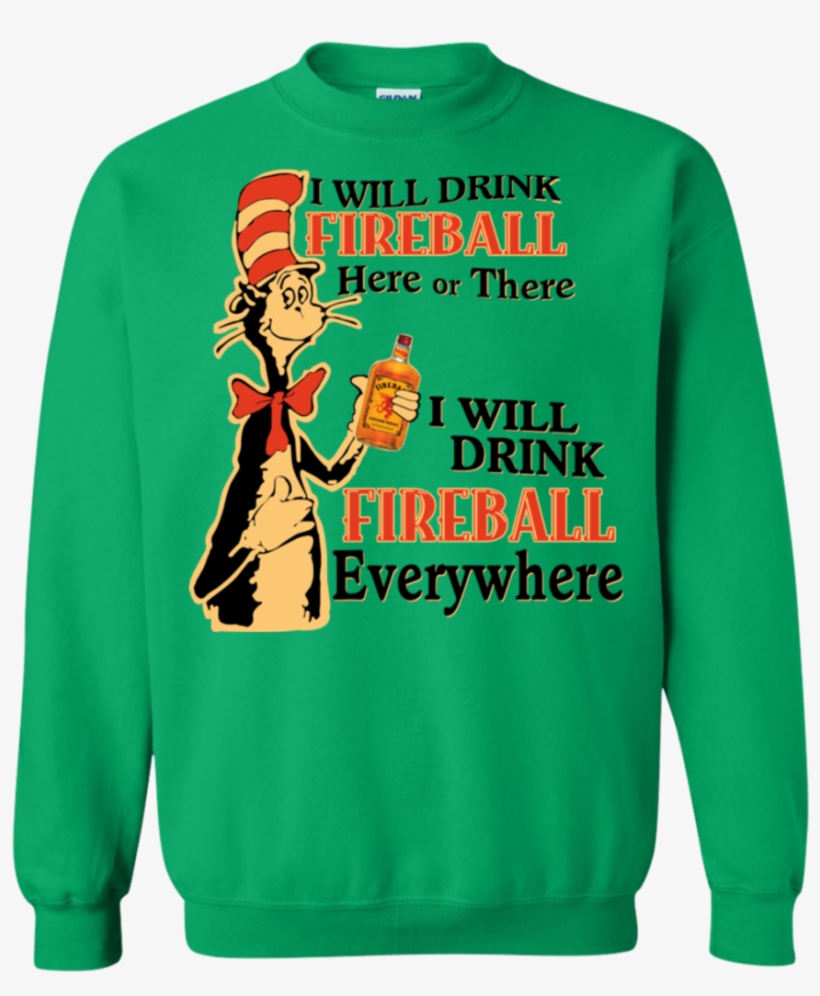 I Will Drink Fireball Here Or There I Will Drink Fireball - Tree Isn T The Only Thing Getting Lit, transparent png download