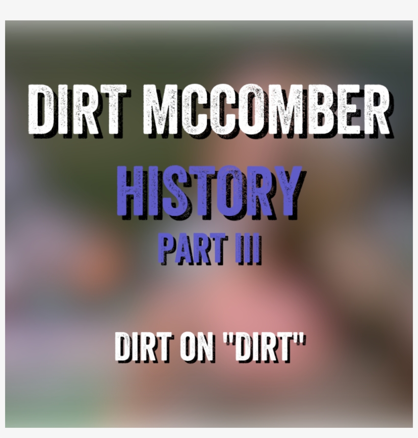 Dirt On Dirt Part Iii Image - Photo Caption, transparent png download