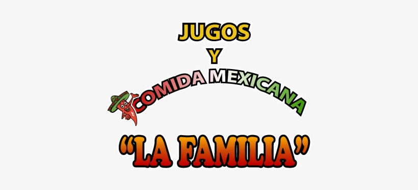 Jugos Y Comida Mexicana La Familia - Family, transparent png download