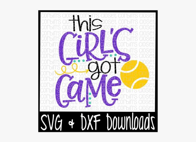 Tennis Svg * This Girl's Got Game Cut File By Corbins - Unicorn Ate My Homework Svg, transparent png download
