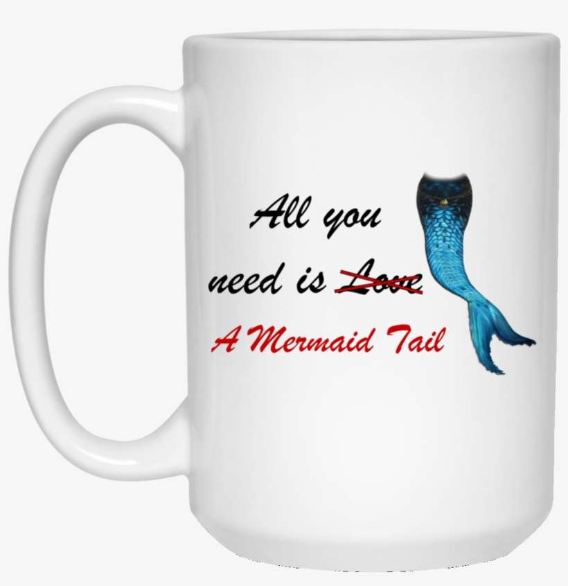 All You Need Is A Mermaid Tail Mug - Love Paris Eiffel Tower France Flag Tourist T Shirt, transparent png download