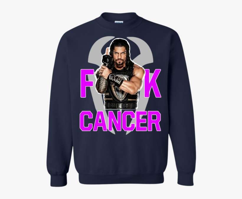 Roman Reigns Fuck Cancer Sweatshirt - Shirt, transparent png download