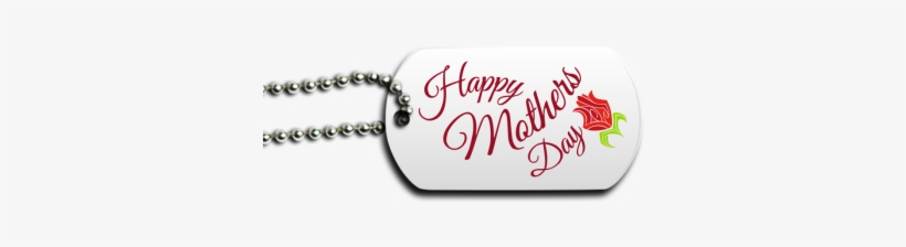 Happy Mother's Day Dog Tag - Mother's Day, transparent png download